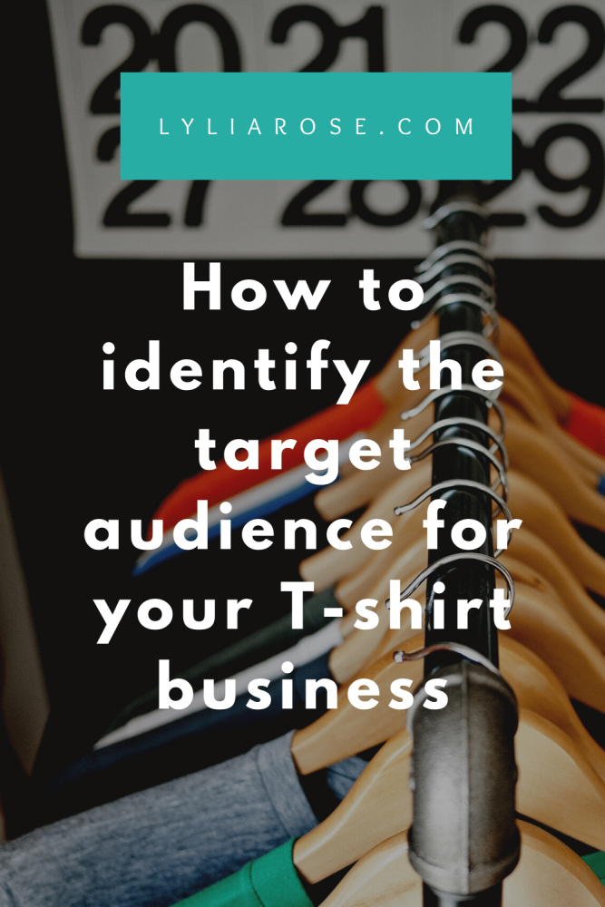 How to identify the target audience for your T-shirt business
