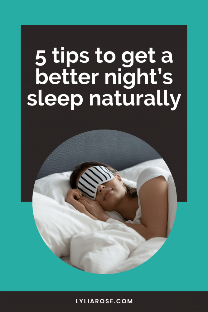 5 Tips To Get A Better Nights Sleep Naturally