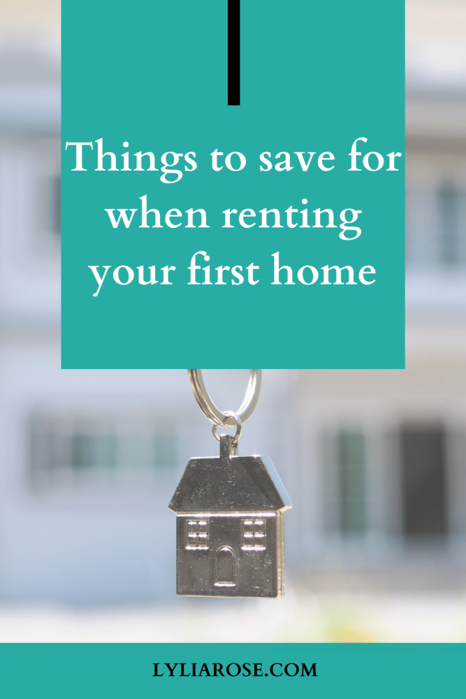 Things to save for when renting your first home