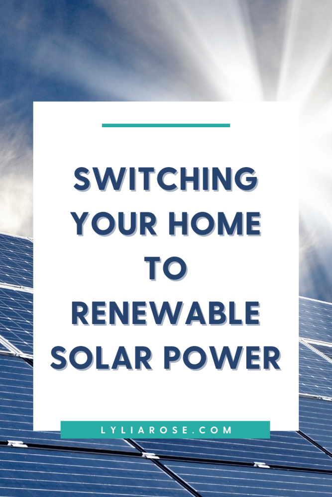 Switching your home to renewable solar power