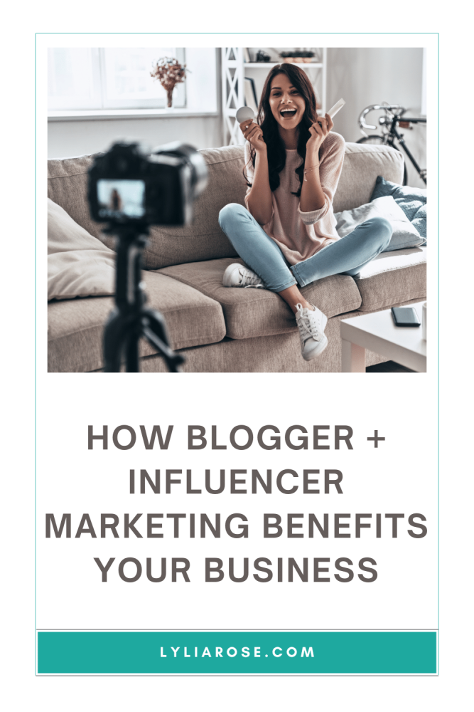 How blogger + influencer marketing benefits your business