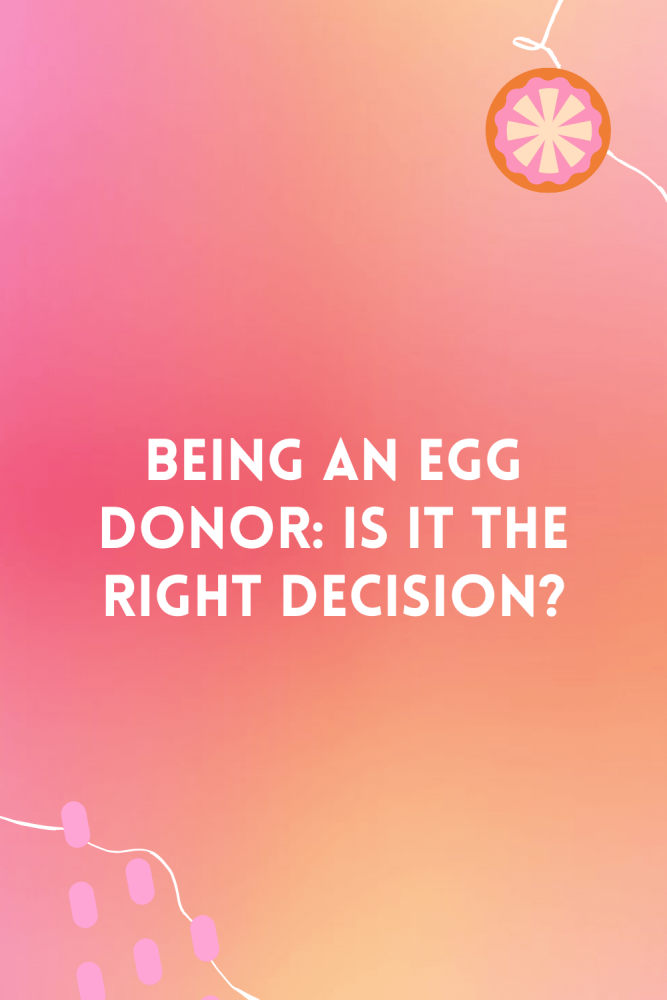 Being an egg donor is it the right decision