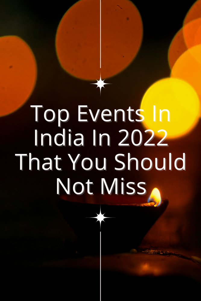 Top Events In India In 2022 That You Should Not Miss