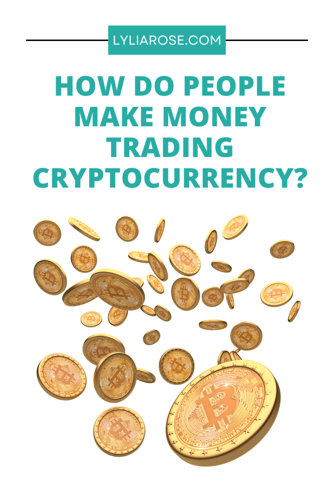How do people make money trading cryptocurrency