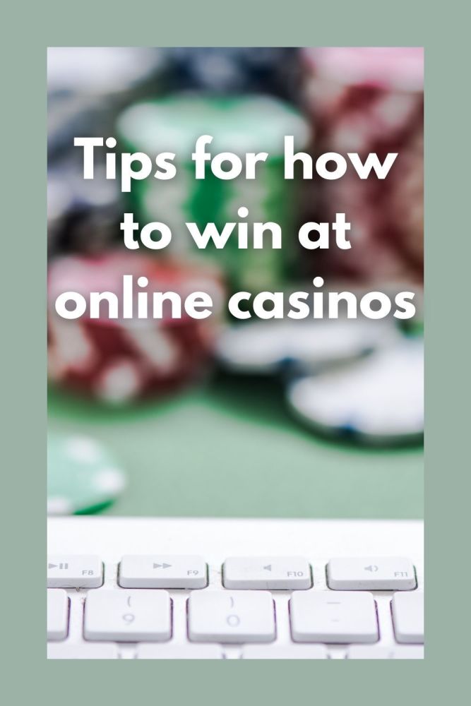 Tips for how to win at online casinos