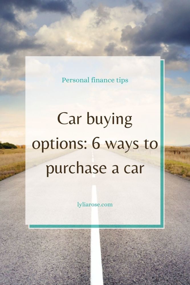 Car buying options 6 ways to purchase a car