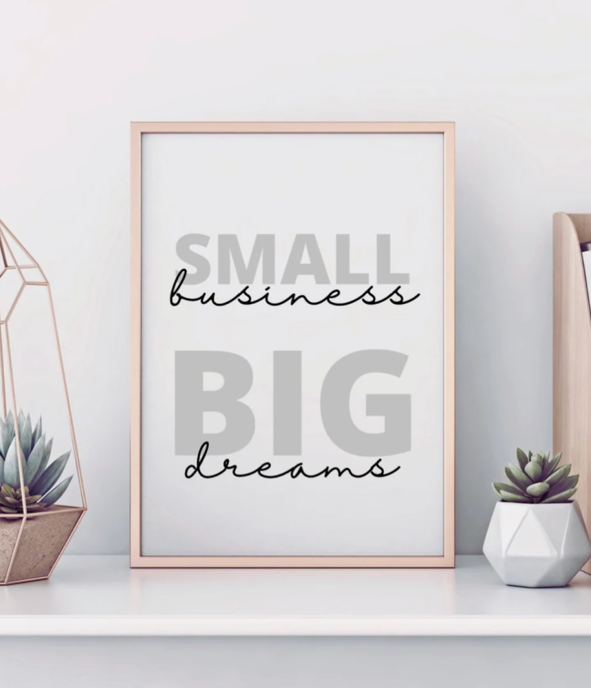 small business big dreams print