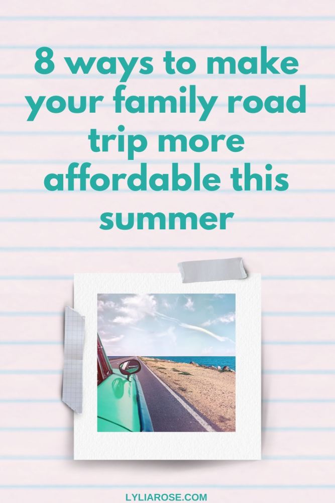 8 ways to make your family road trip more affordable this summer