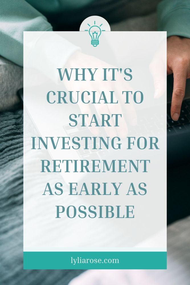 Why Its Crucial to Start Investing for Retirement as Early as Possible