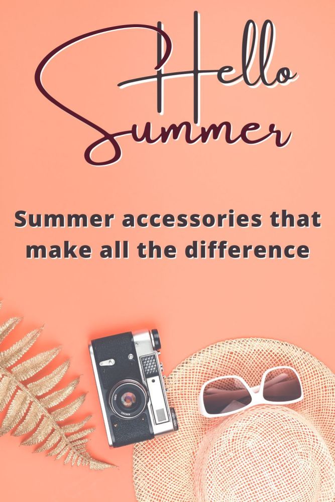 Summer accessories that make all the difference
