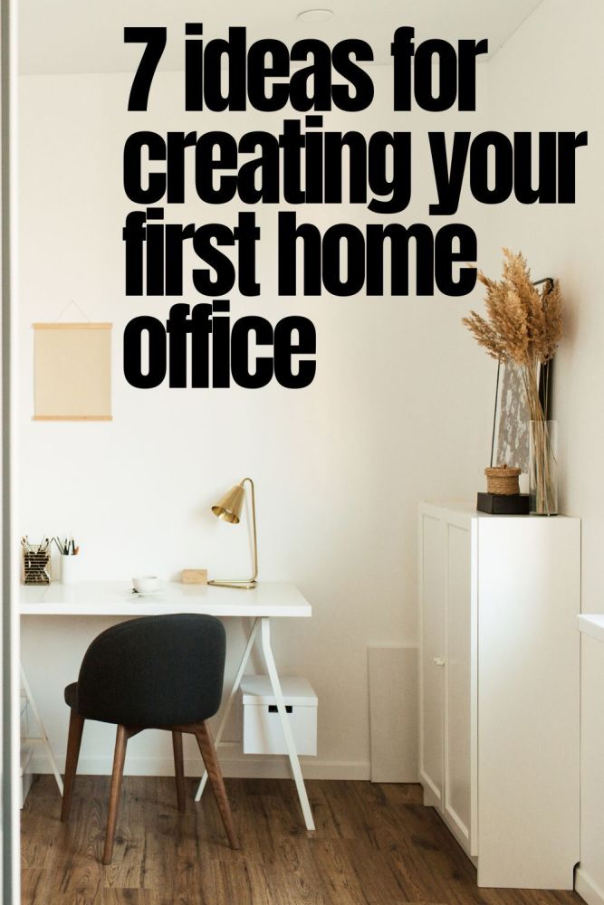 7 ideas for creating your first home office