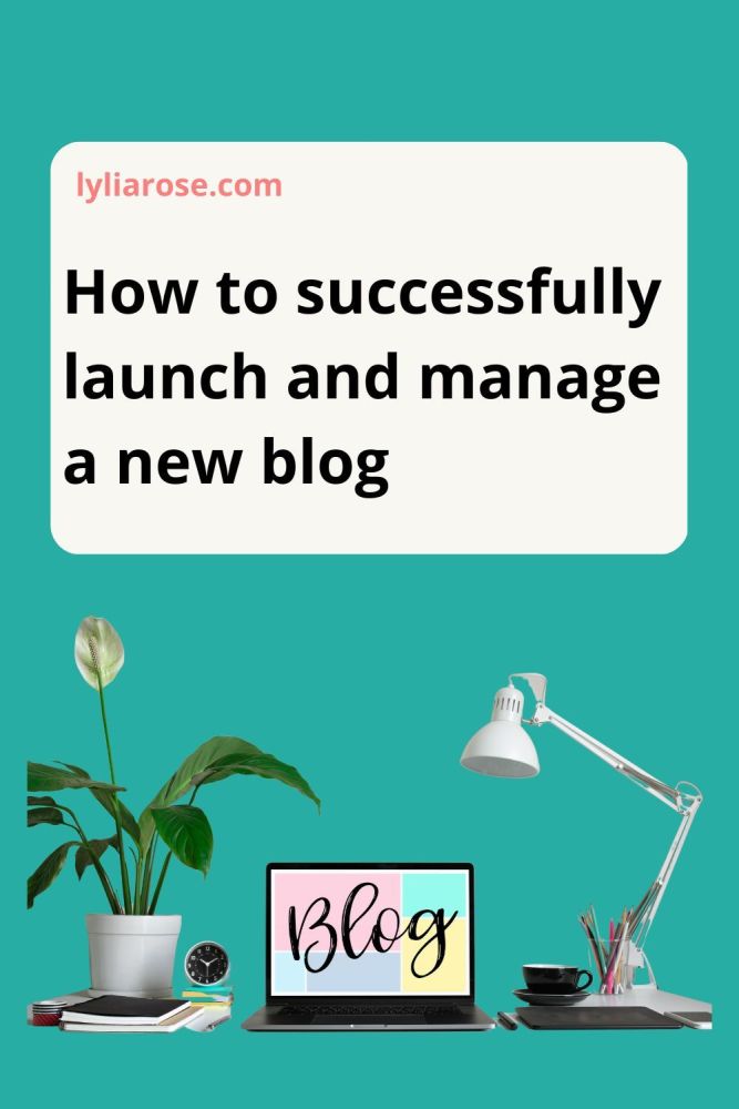 How to successfully launch and manage a new blog