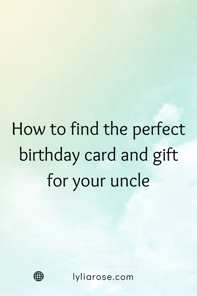 How to find the perfect birthday card and gift for your uncle