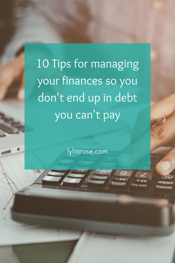 10 Tips for managing your finances so you dont end up in debt you cant pa