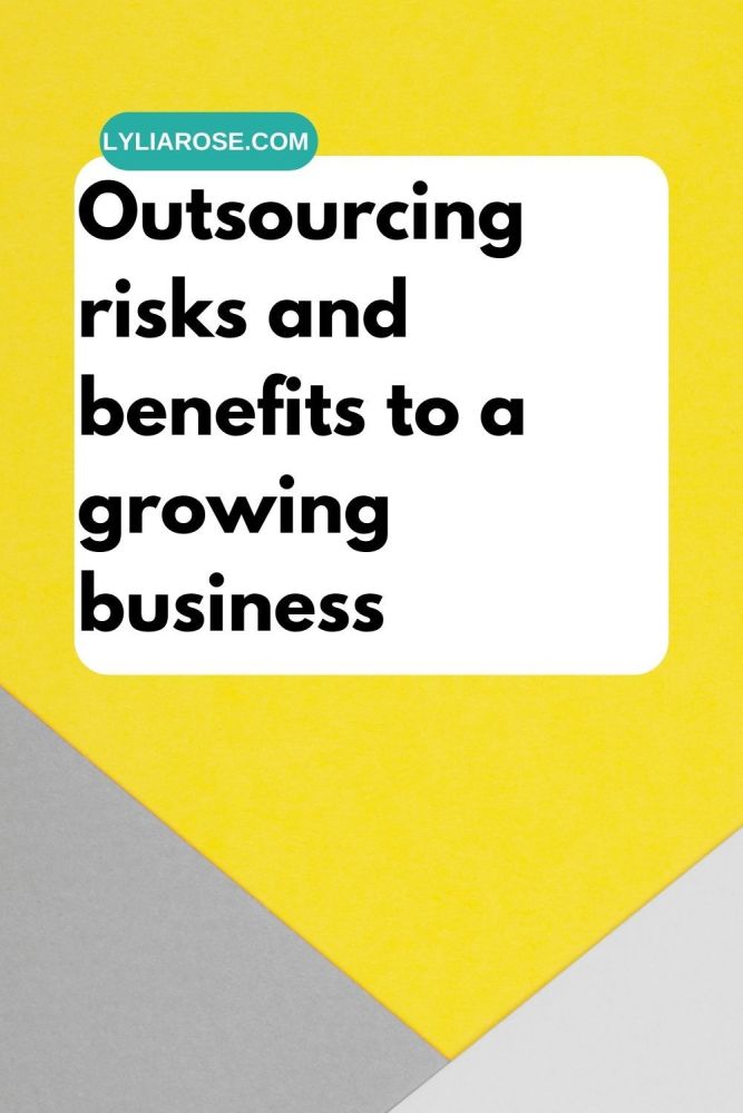 Outsourcing risks and benefits to a growing business