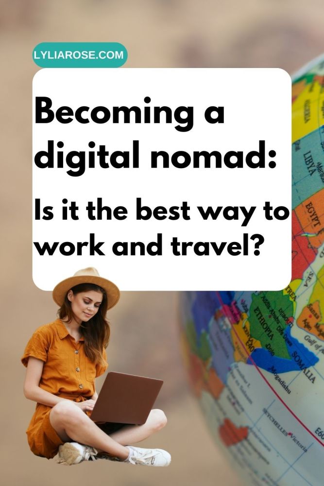Becoming a digital nomad Is it the best way to work and travel