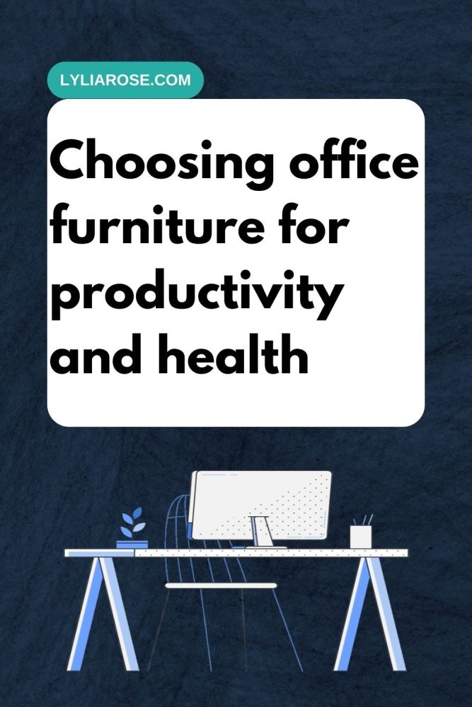 Choosing office furniture for productivity and health
