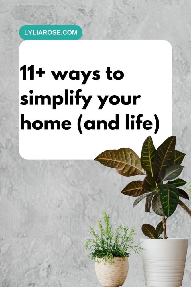 11+ ways to simplify your home (and life)