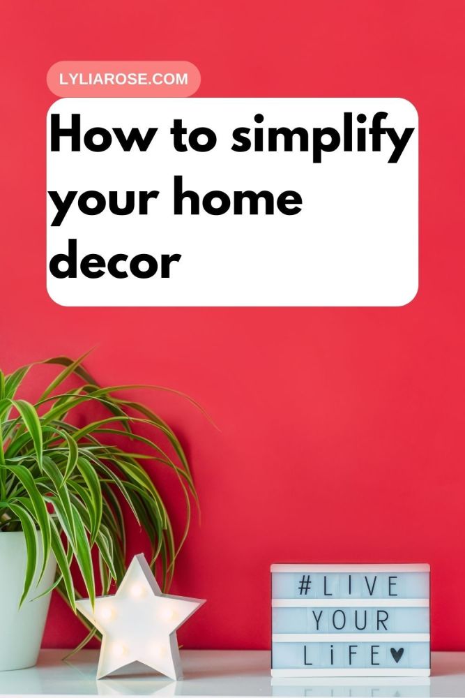 How to simplify your home decor