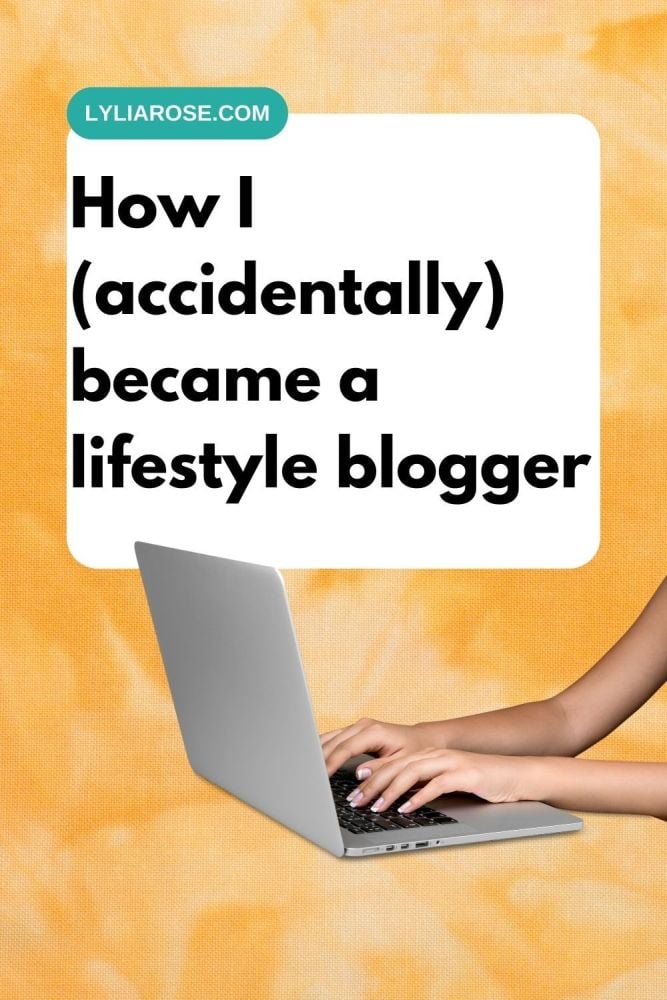 How I (accidentally) became a lifestyle blogger