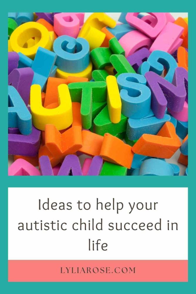 Ideas to help your autistic child succeed in life