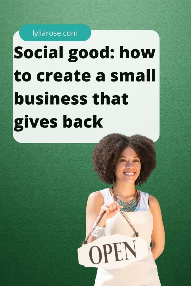 Social good how to create a small business that gives back