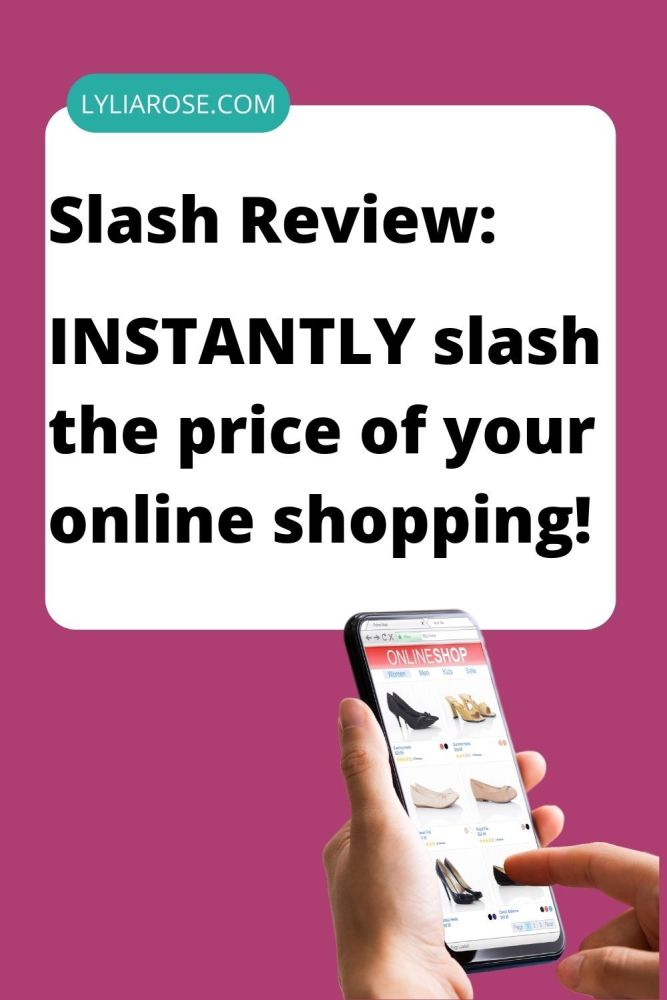 Slash Review Instantly slash the price of your online shopping