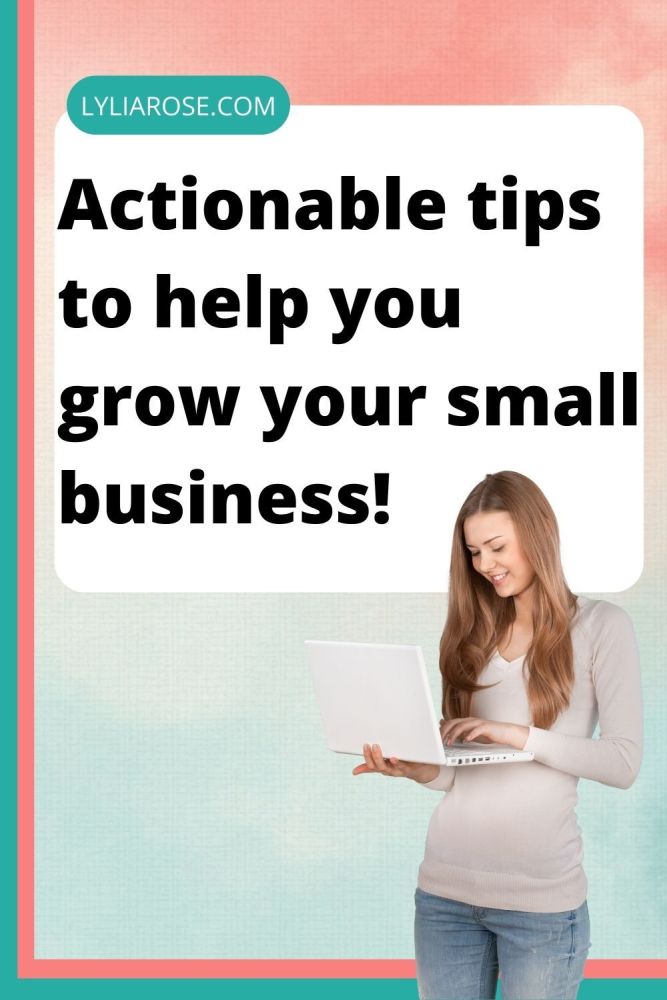 Actionable tips to help you grow your small business