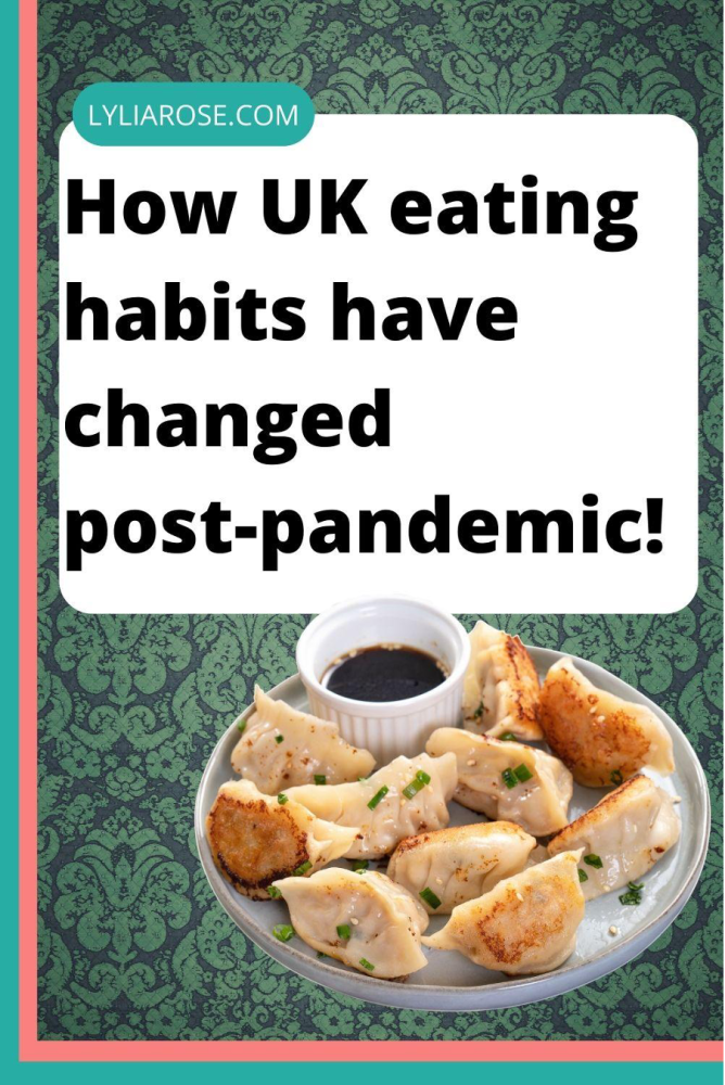 how UK eating habits have changed post-pandemic