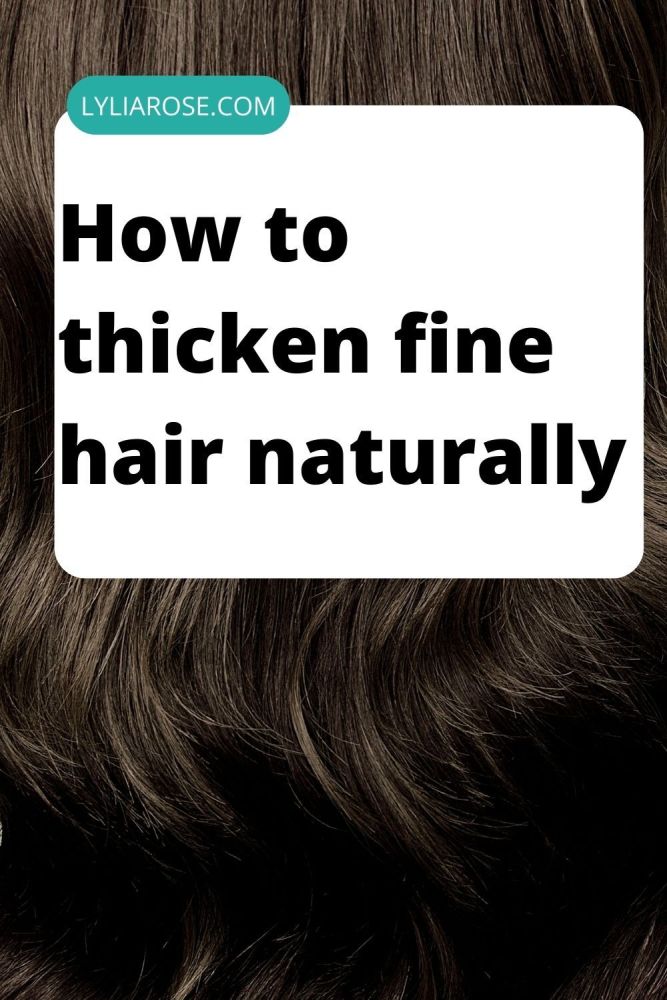 How to thicken fine hair naturally