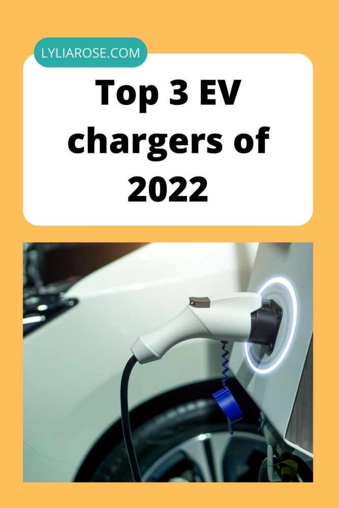 Top 3 EV chargers of 2022