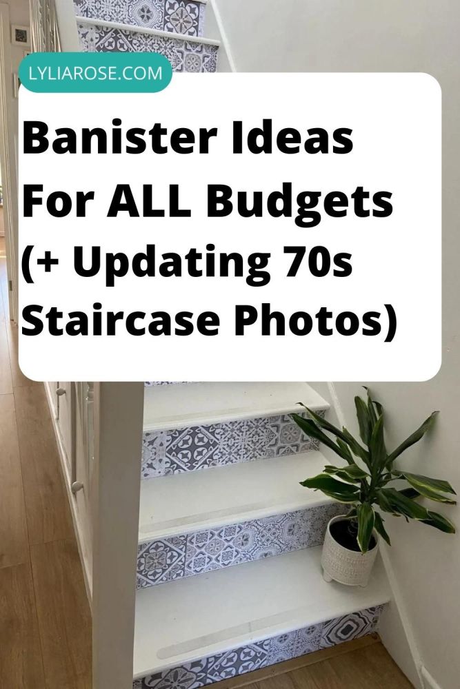Banister Ideas For All Budgets (+ Updating 70s Staircase Photos)