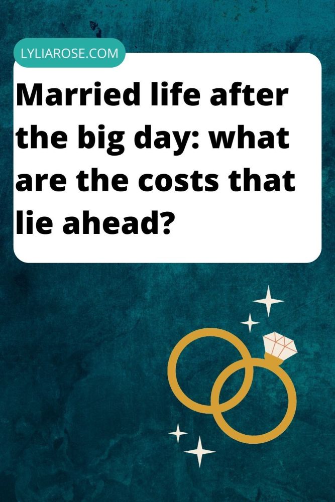 Married life after the big day &mdash; what are the costs that lie ahead