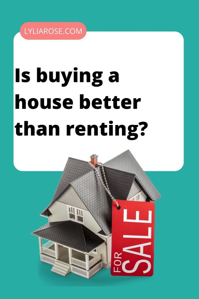 Is buying a house better than renting