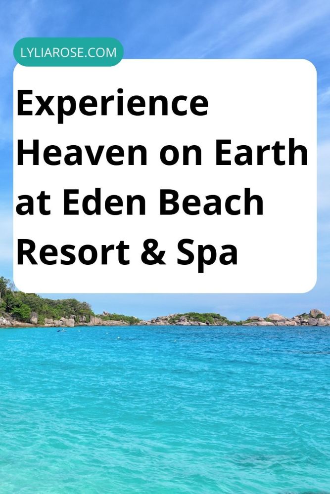 Experience Heaven on Earth at Eden Beach Resort &amp; Spa