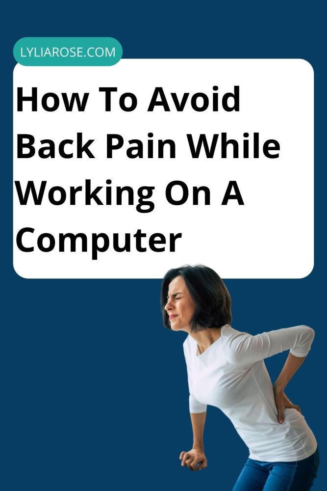 How To Avoid Back Pain While Working On A Computer