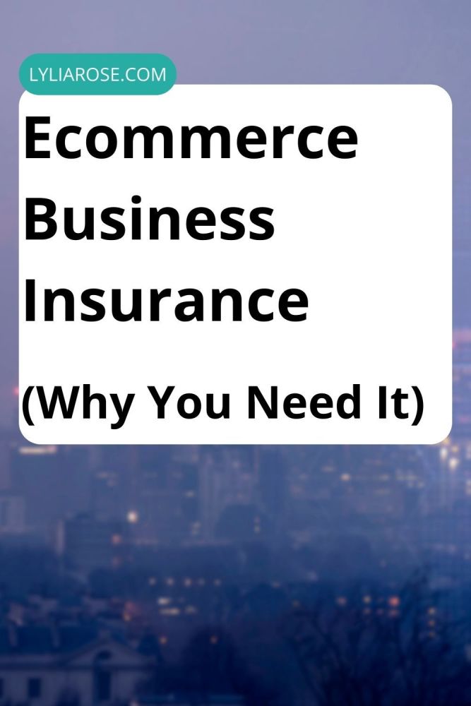 Ecommerce Business Insurance (Why You Need It)