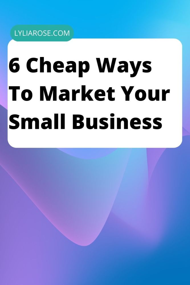 Cheap Ways To Market Your Small Business