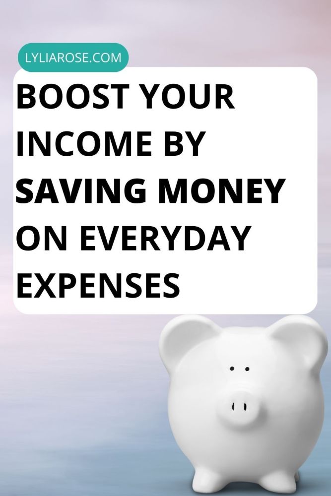 Boost your income by saving money on everyday expenses