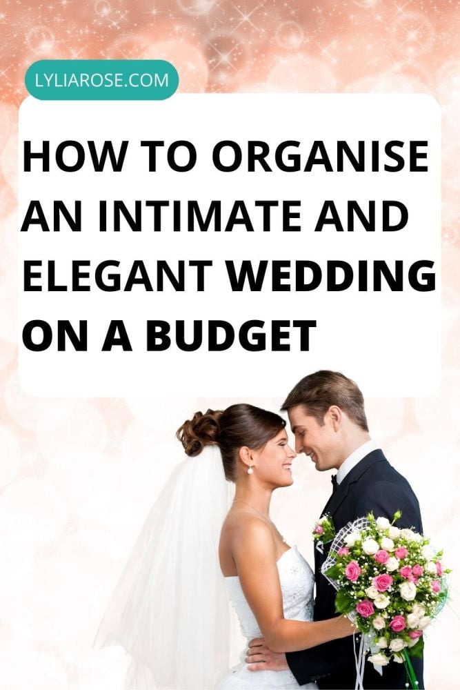 How to Organise an Intimate and Elegant Wedding on a Budget