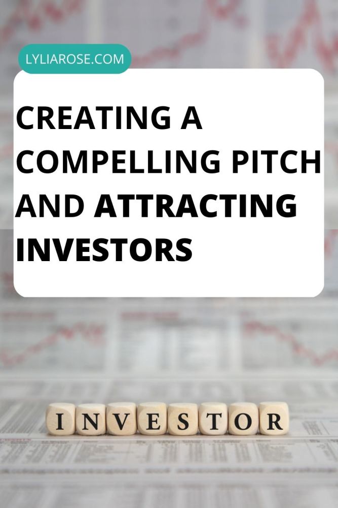 Creating a compelling pitch and attracting investors