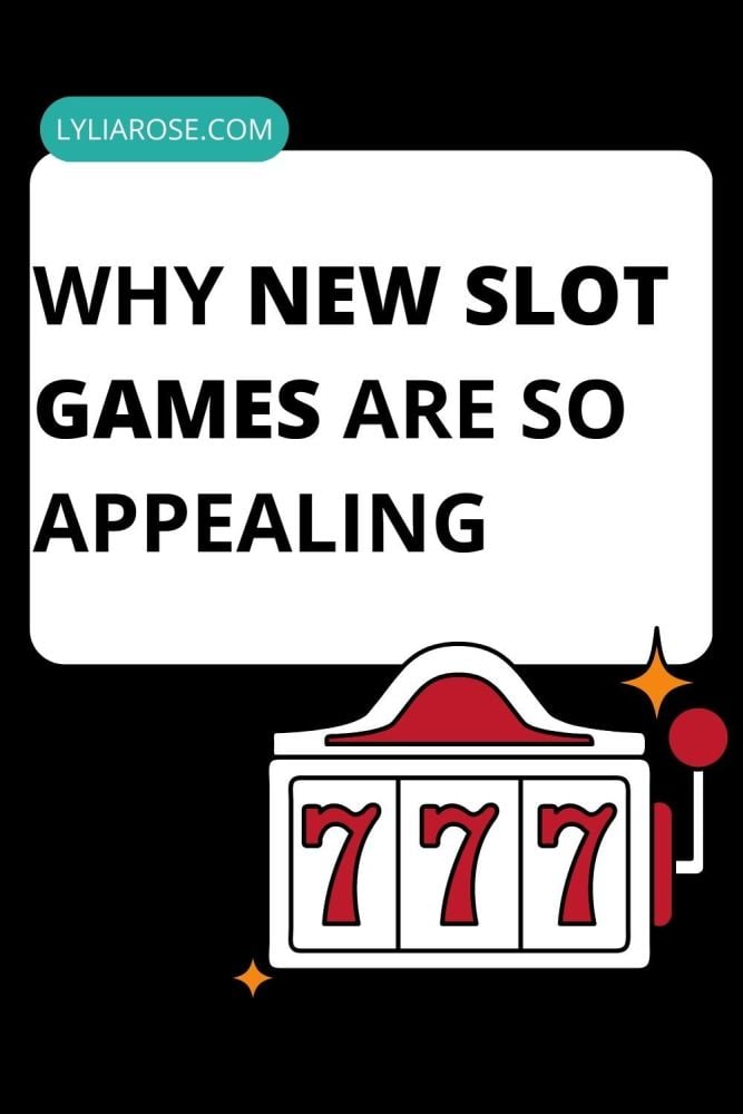 Why New Slot Games Are So Appealing