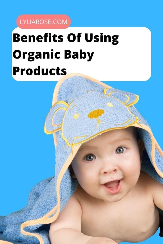 Benefits Of Using Organic Baby Products