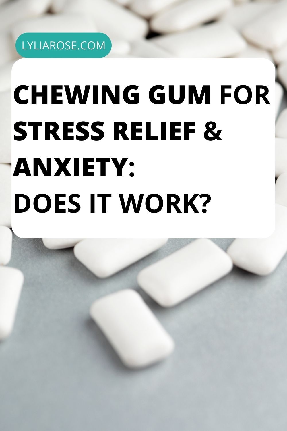 Chewing Gum For Stress Relief & Anxiety Does It Work?