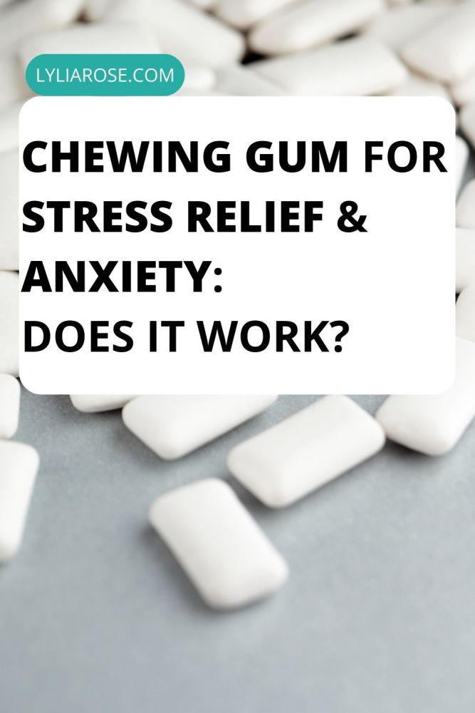 Chewing Gum For Stress Relief &amp; Anxiety Does It Work