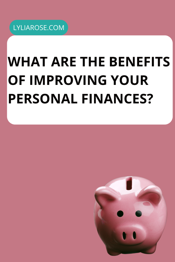 What Are The Benefits Of Improving Your Personal Finances