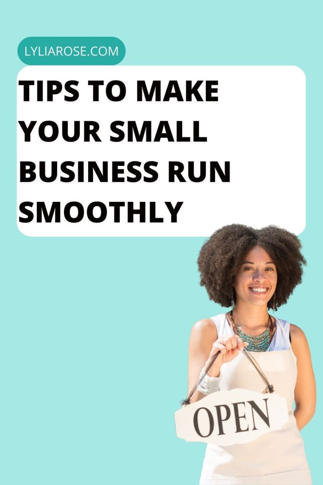 Tips To Make Your Small Business Run Smoothly