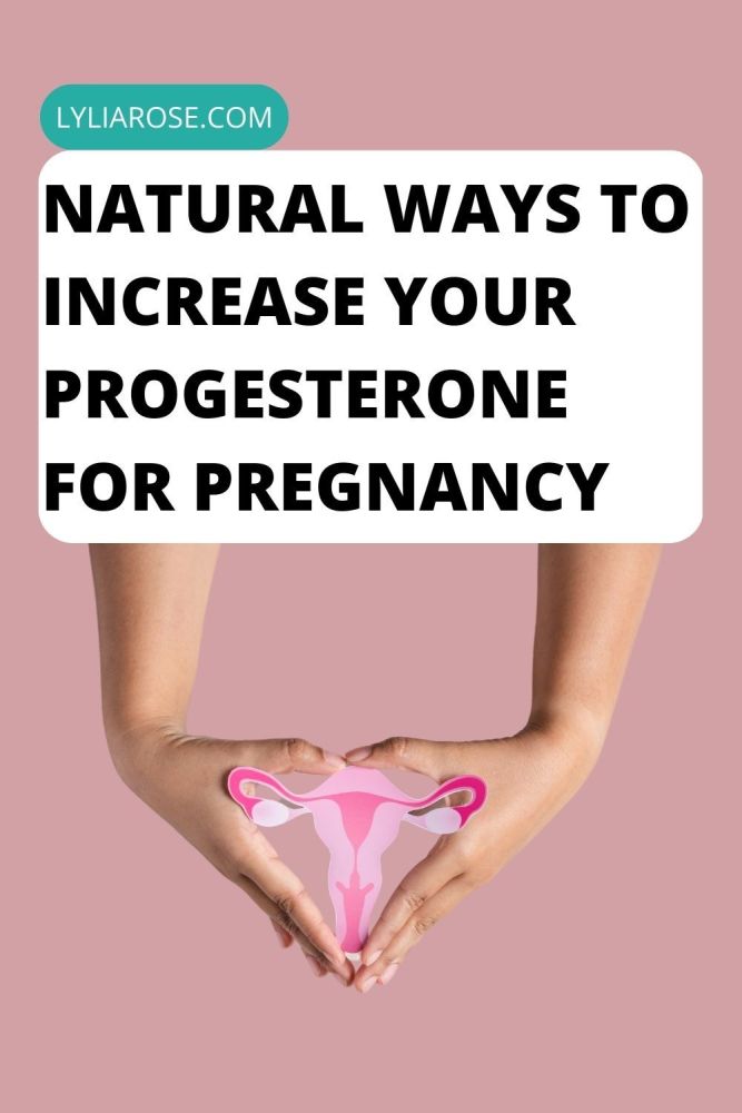 Natural Ways to Increase Your Progesterone For Pregnancy
