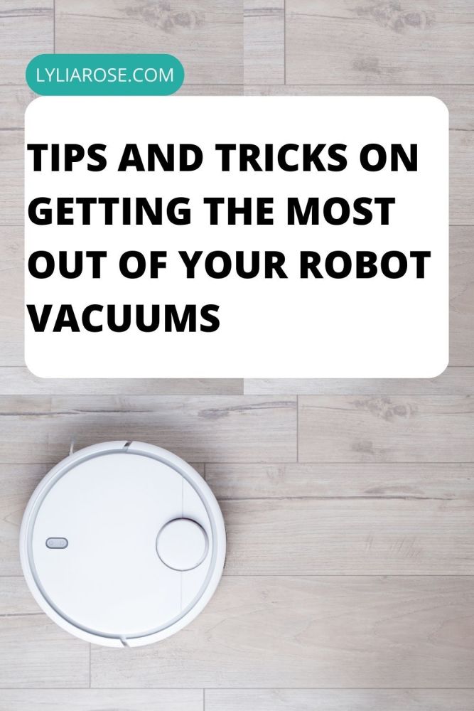 Tips and Tricks on Getting the Most Out of Your Robot Vacuums