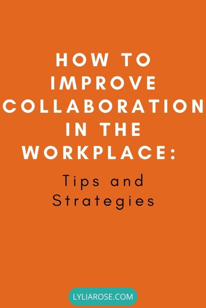 How to Improve Collaboration in the Workplace Tips and Strategies